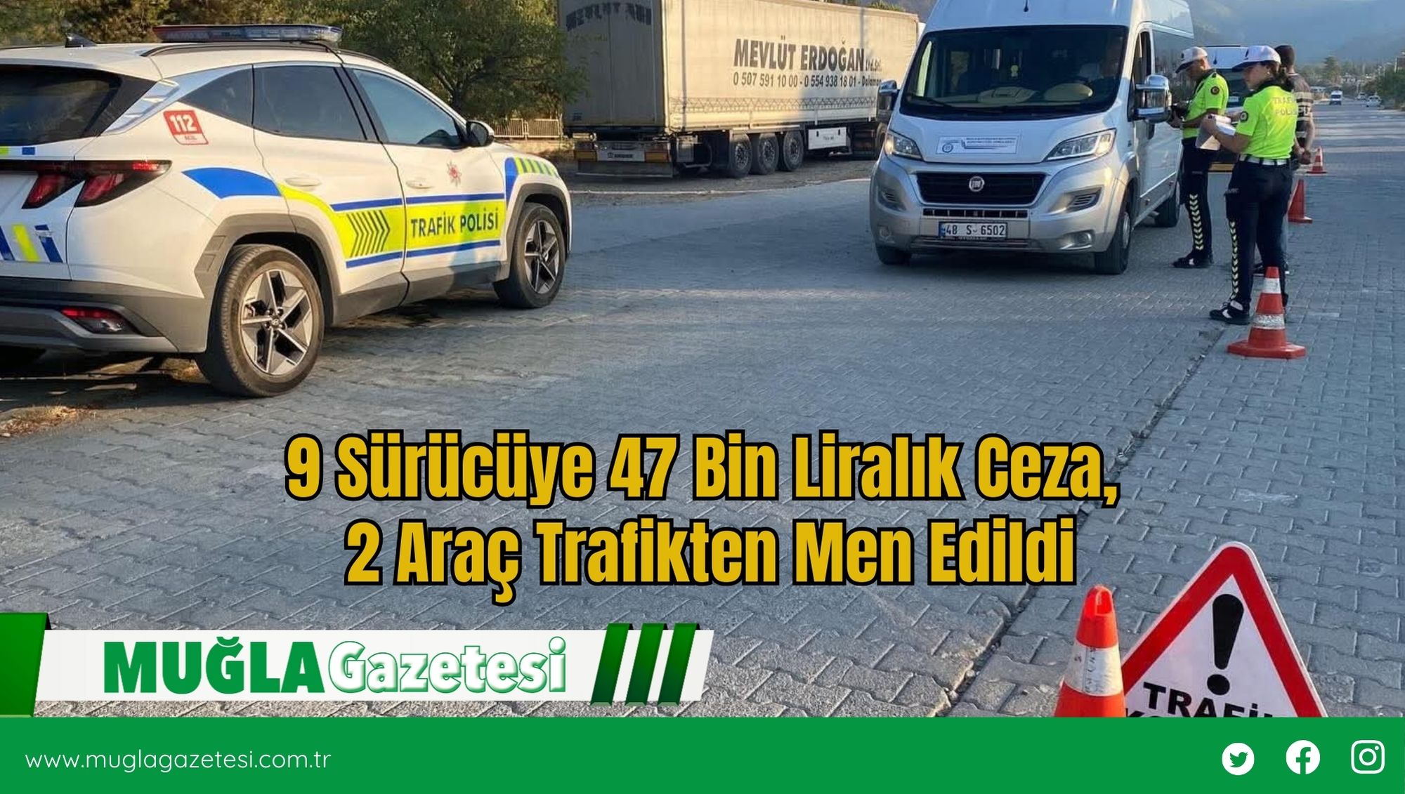 9 Sürücüye 47 Bin Liralık Ceza, 2 Araç Trafikten Men Edildi