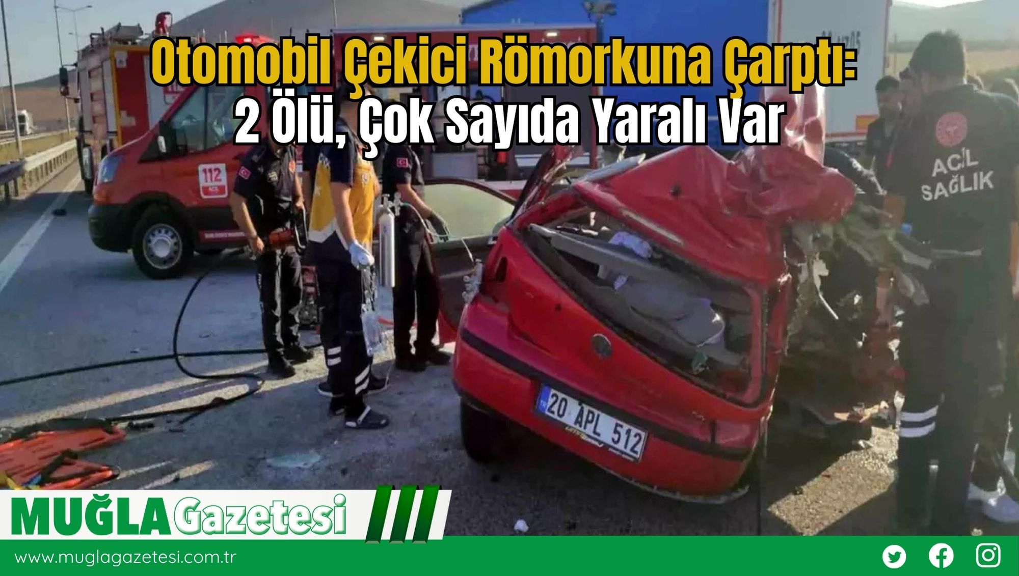 Otomobil Çekici Römorkuna Çarptı: 2 Ölü, Çok Sayıda Yaralı Var