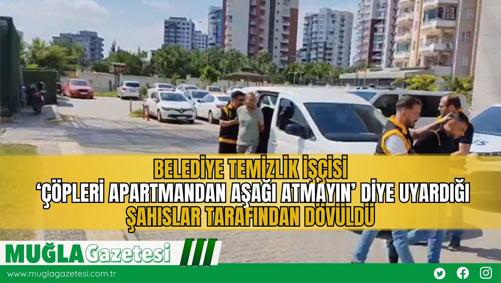 Belediye Temizlik İşçisi ‘Çöpleri Apartmandan Aşağı Atmayın’ Diye Uyardığı Şahıslar Tarafından Dövüldü