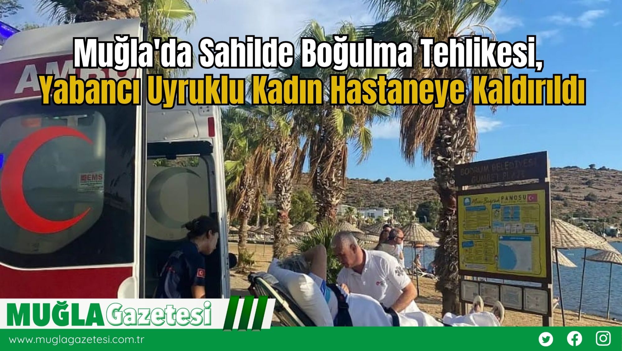 Muğla'da Sahilde Boğulma Tehlikesi, Yabancı Uyruklu Kadın Hastaneye Kaldırıldı