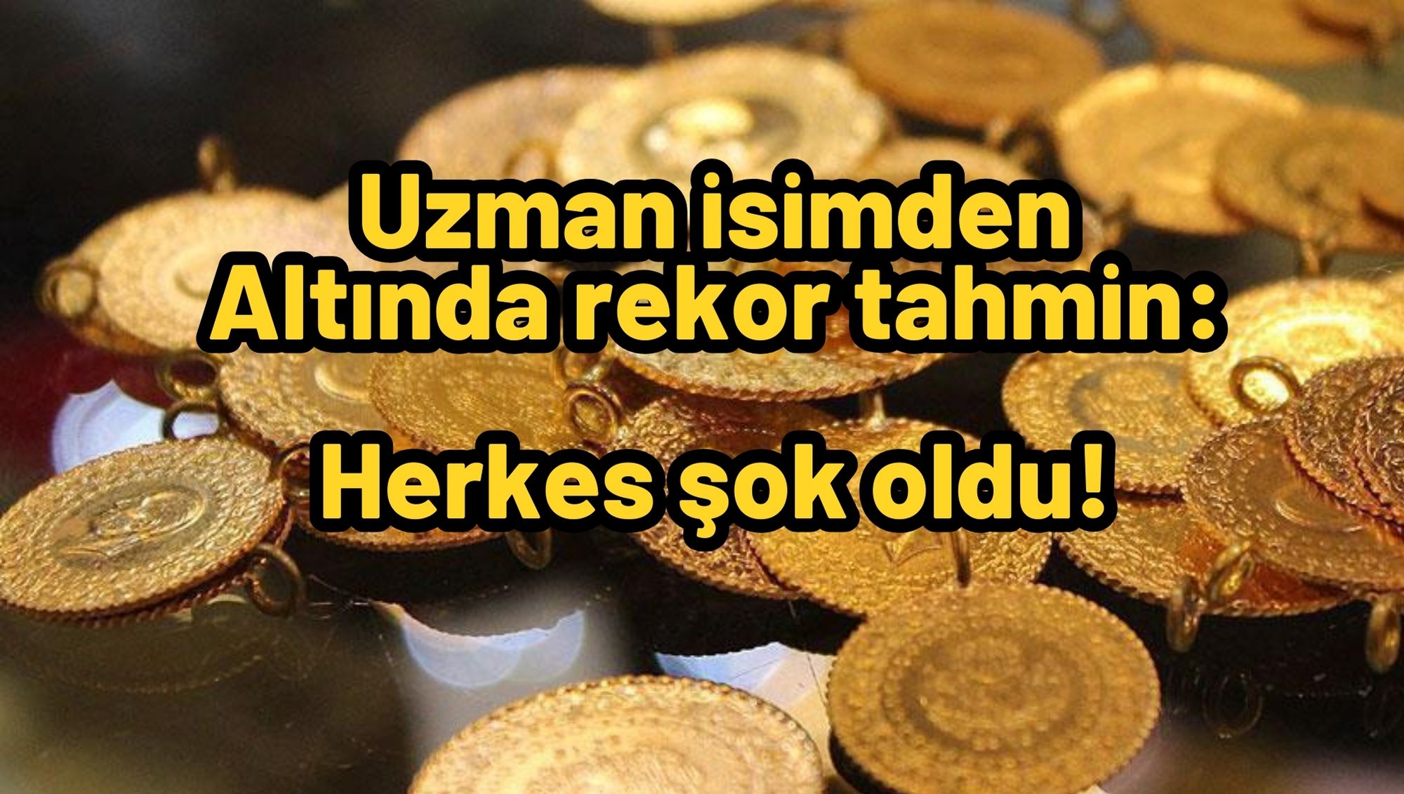 Uzman isimden Altında rekor tahmin:  Herkes şok oldu!