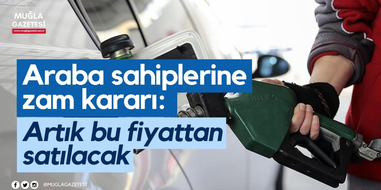 Araba sahiplerine zam kararı: Artık bu fiyattan satılacak