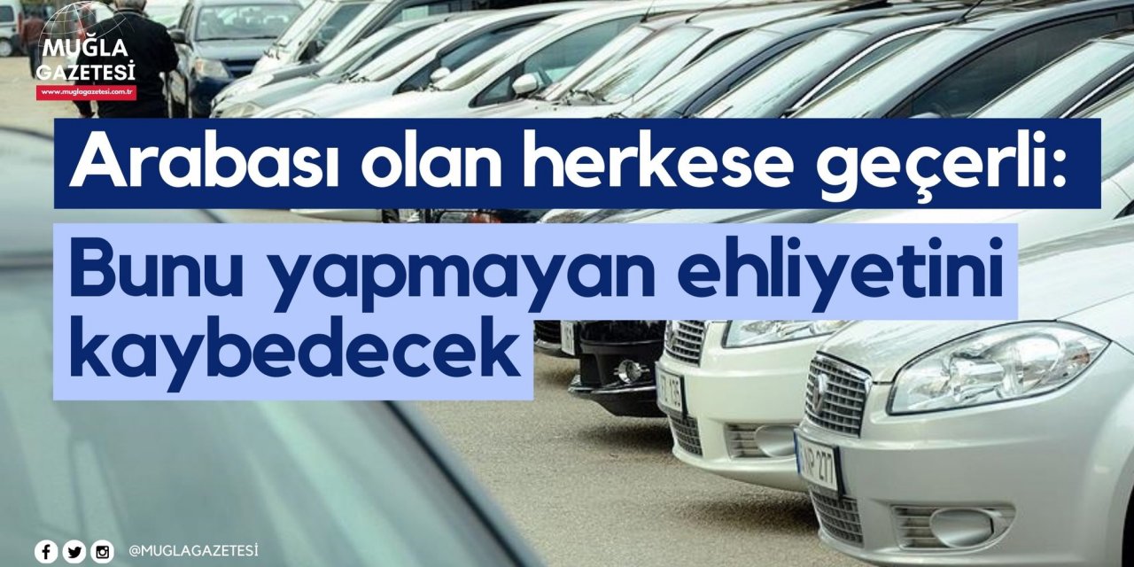 Arabası olan herkese geçerli: Bunu yapmayan ehliyetini kaybedecek