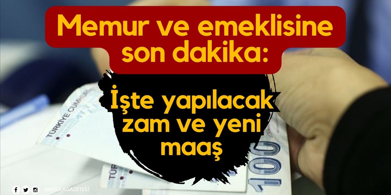 Memur ve emeklisine son dakika: İşte yapılacak zam ve yeni maaş