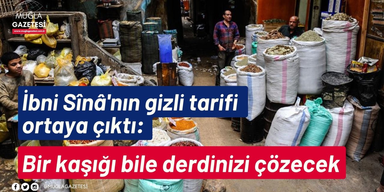 İbni Sînâ'nın gizli tarifi ortaya çıktı: Bir kaşığı bile derdinizi çözecek