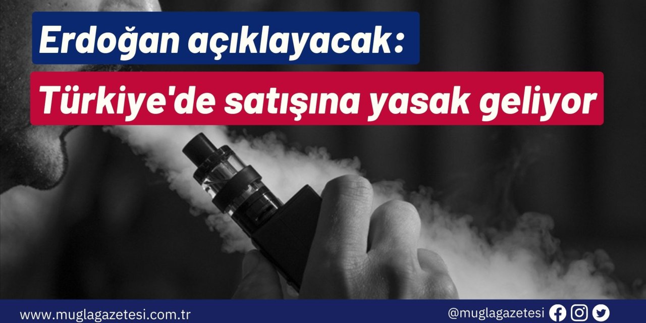 Erdoğan açıklayacak: Türkiye'de satışına yasak geliyor