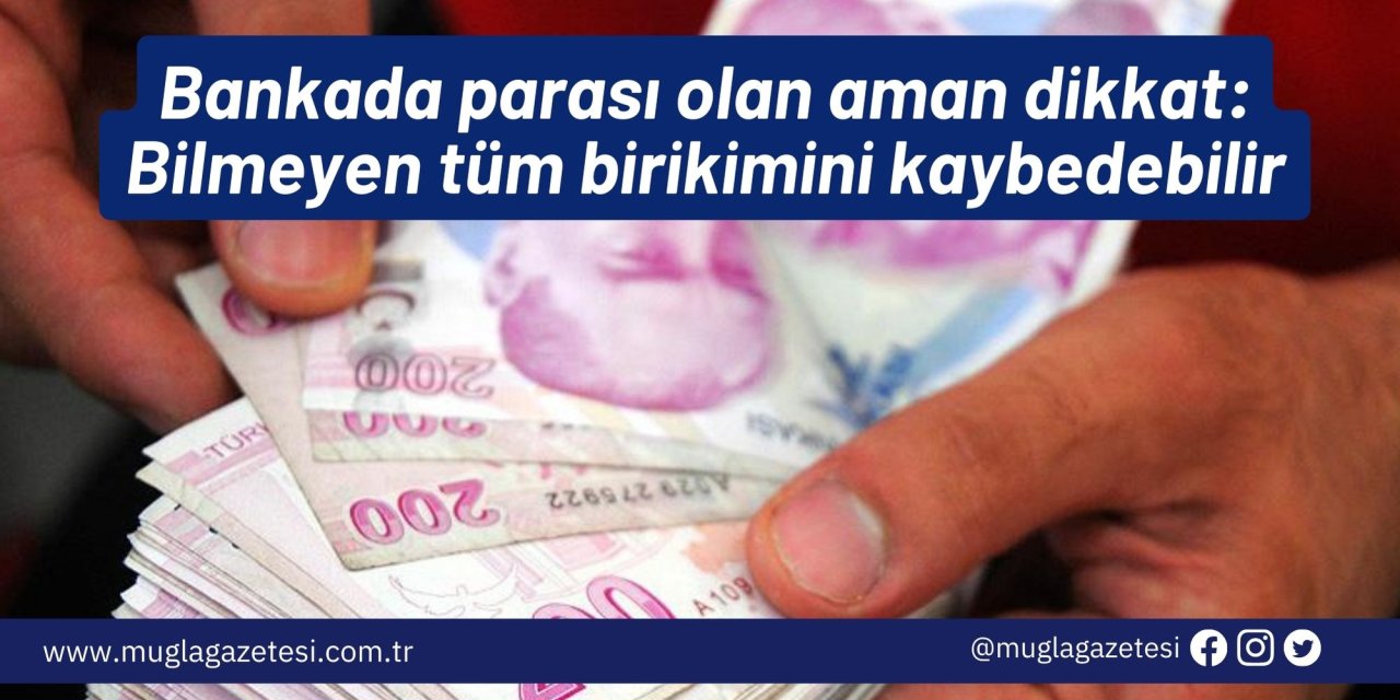 Bankada parası olan aman dikkat: Bilmeyen tüm birikimini kaybedebilir