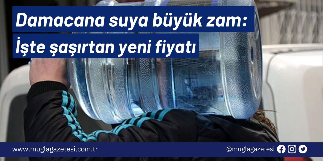 Damacana suya büyük zam: İşte şaşırtan yeni fiyatı