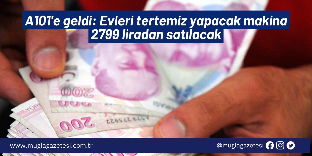 A101'e geldi: Evleri tertemiz yapacak makina 2799 liradan satılacak