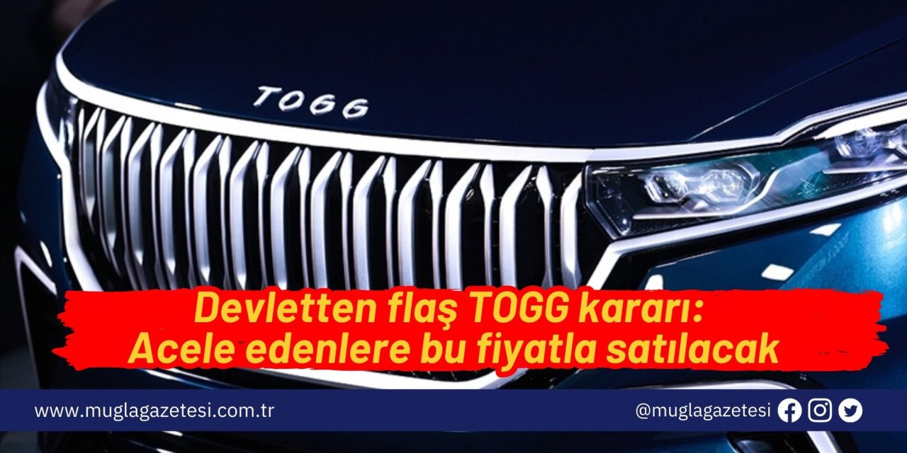 Devletten flaş TOGG kararı: Acele edenlere bu fiyatla satılacak
