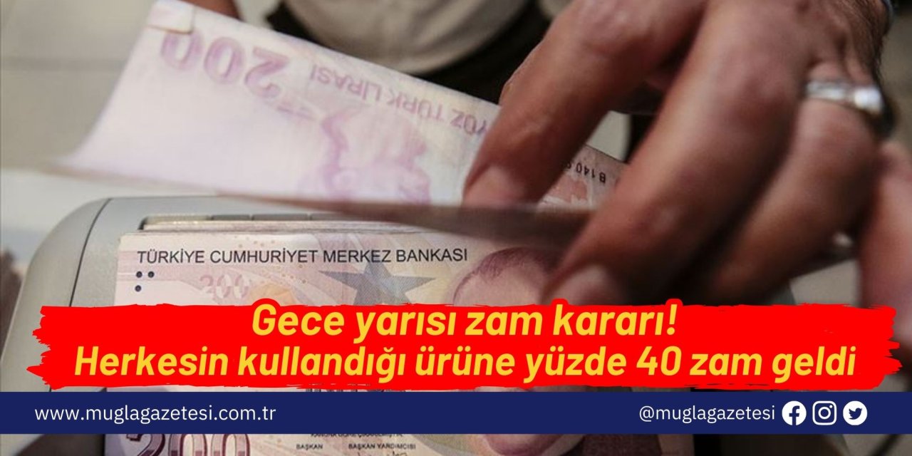 Gece yarısı zam kararı! Herkesin kullandığı ürüne yüzde 40 zam geldi