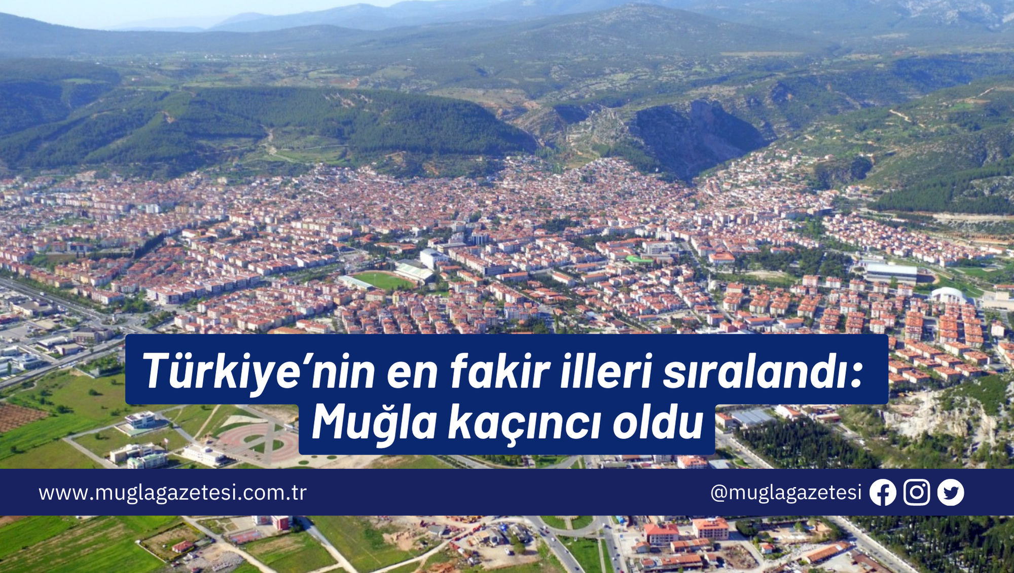 Türkiye’nin en fakir illeri sıralandı: Muğla kaçıncı oldu