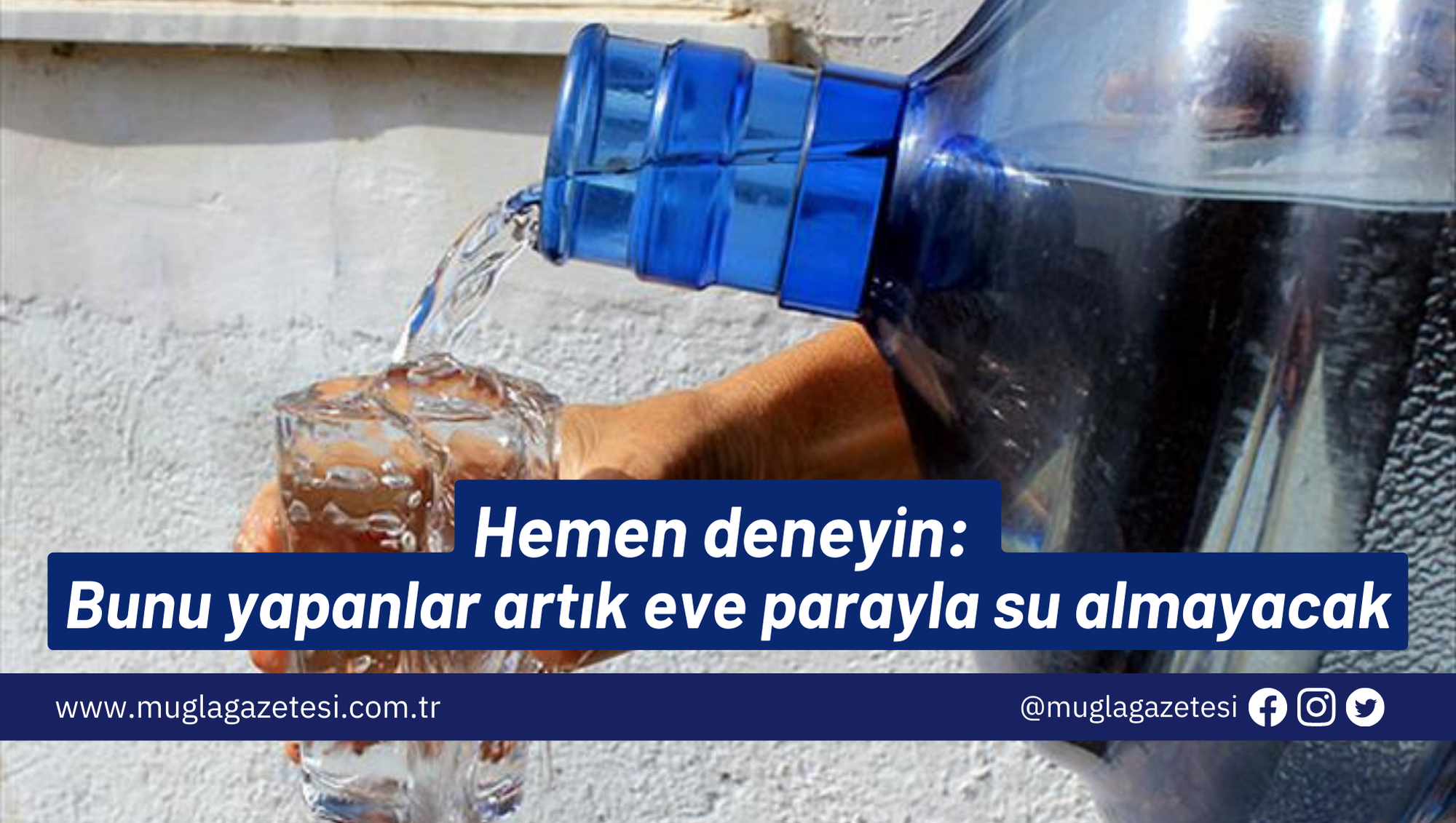 Hemen deneyin: Bunu yapanlar artık eve parayla su almayacak