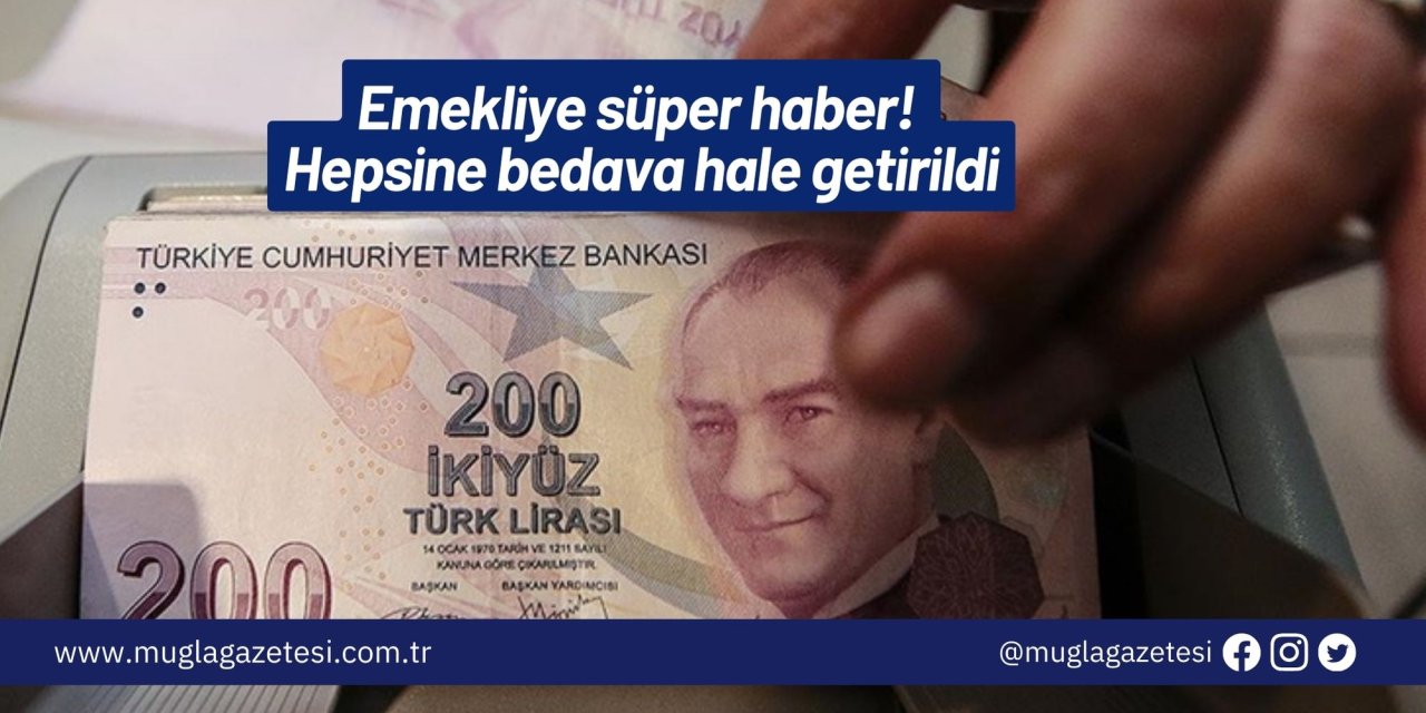Emekliye süper haber! Hepsine bedava hale getirildi