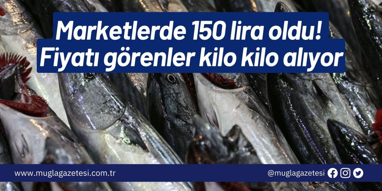 Marketlerde 150 lira oldu! Fiyatı görenler kilo kilo alıyor