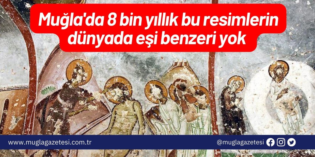 Muğla'da 8 bin yıllık bu resimlerin dünyada eşi benzeri yok