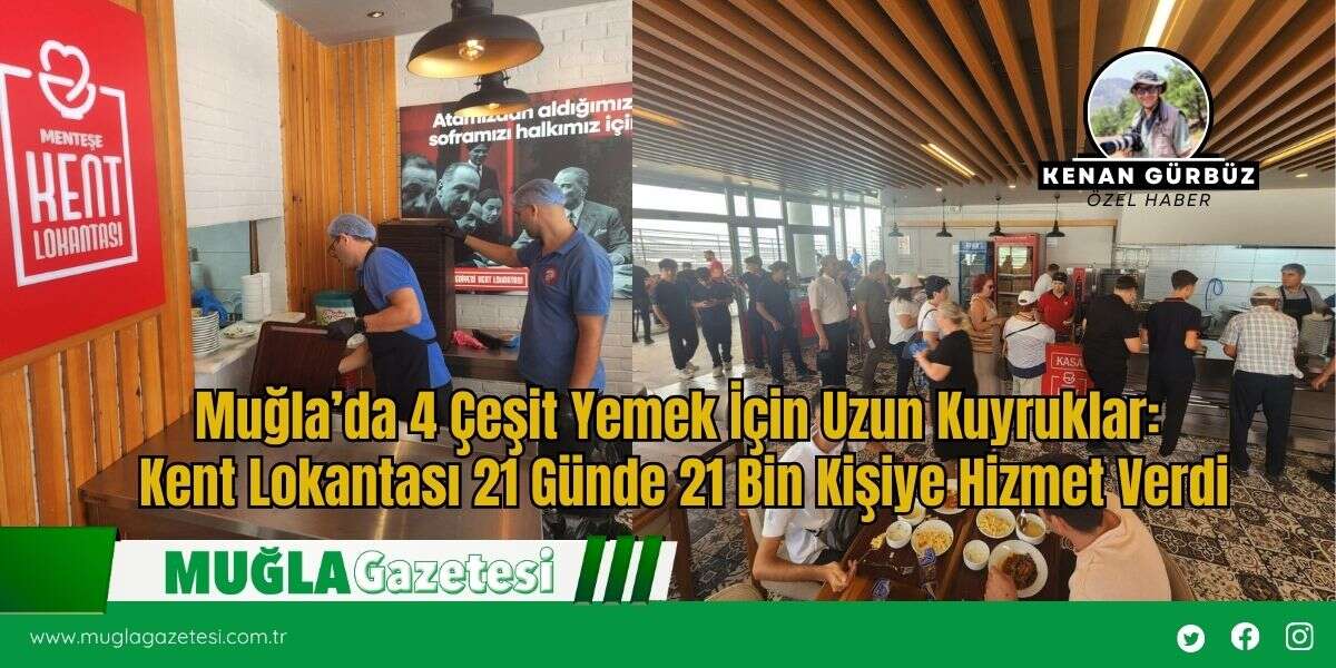 Muğla’da 4 Çeşit Yemek İçin Uzun Kuyruklar: Kent Lokantası 21 Günde 21 Bin Kişiye Hizmet Verdi