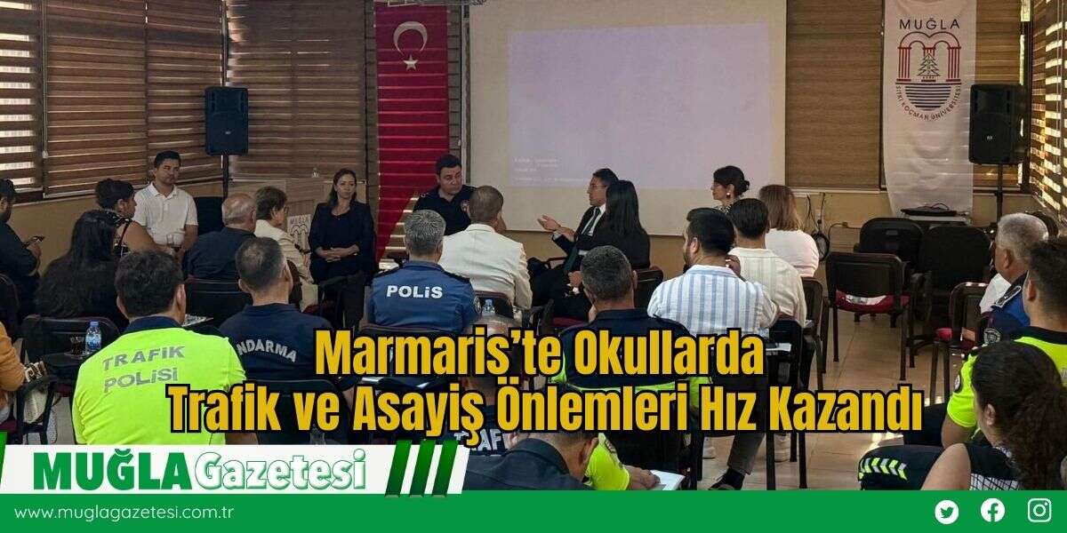 Marmaris’te Okullarda Trafik ve Asayiş Önlemleri Hız Kazandı