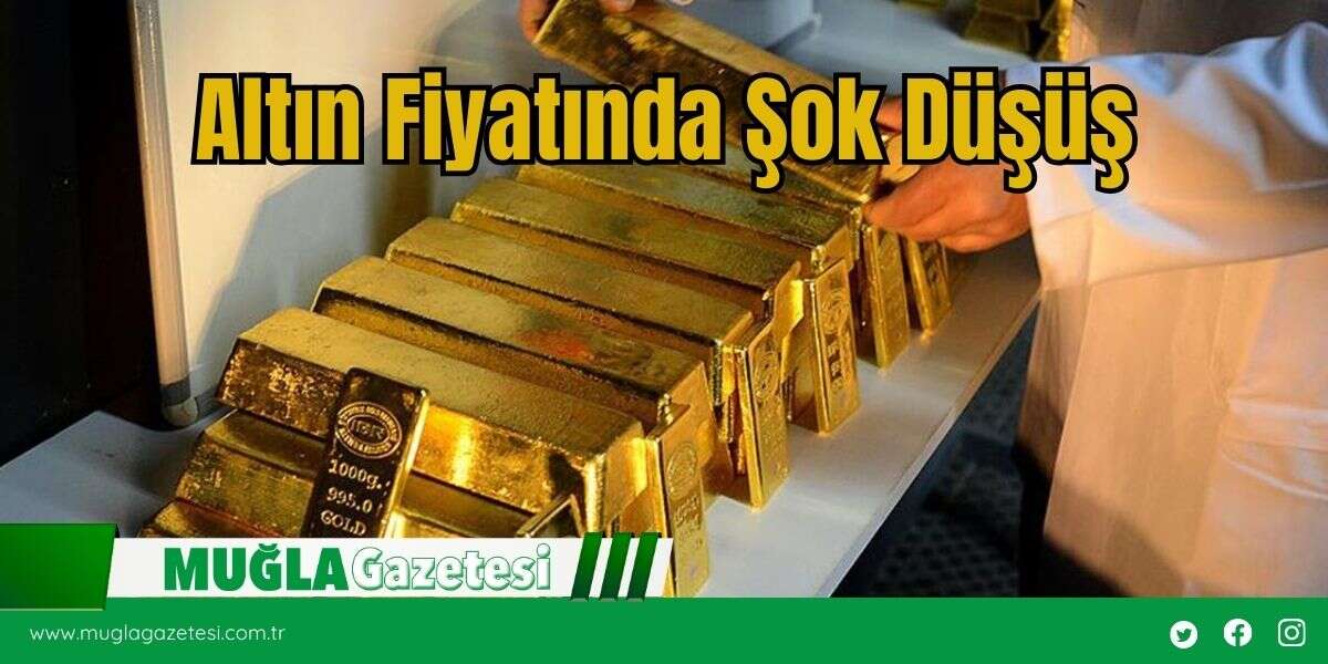 Altın Fiyatında Şok Düşüş