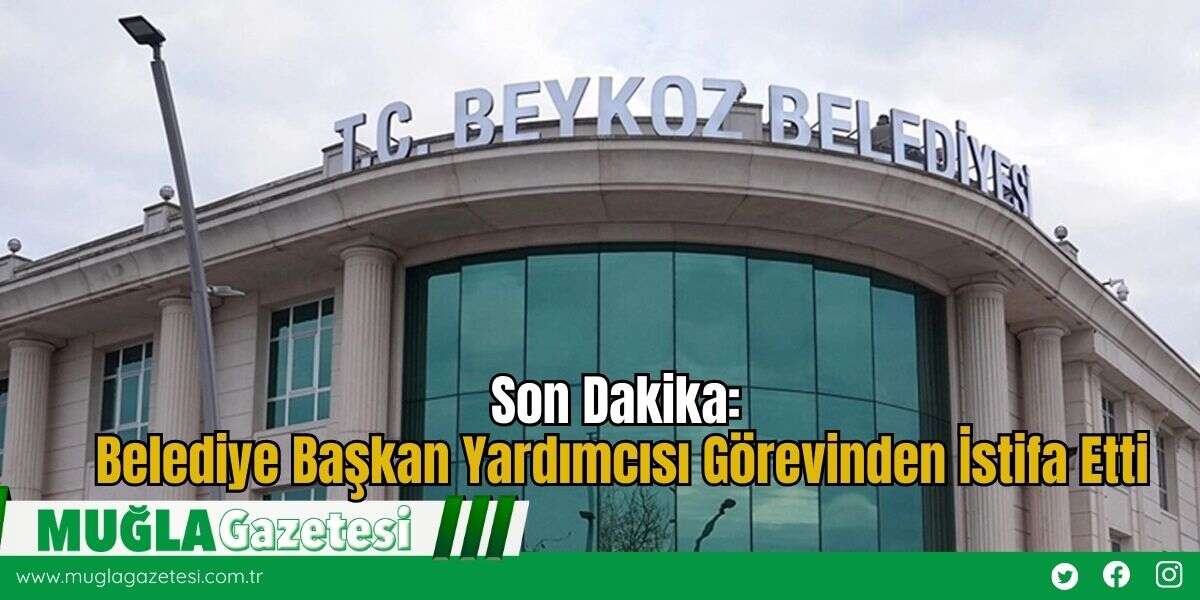 Son Dakika: Belediye Başkan Yardımcısı Görevinden İstifa Etti