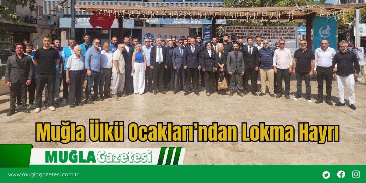 Muğla Ülkü Ocakları’ndan Lokma Hayrı