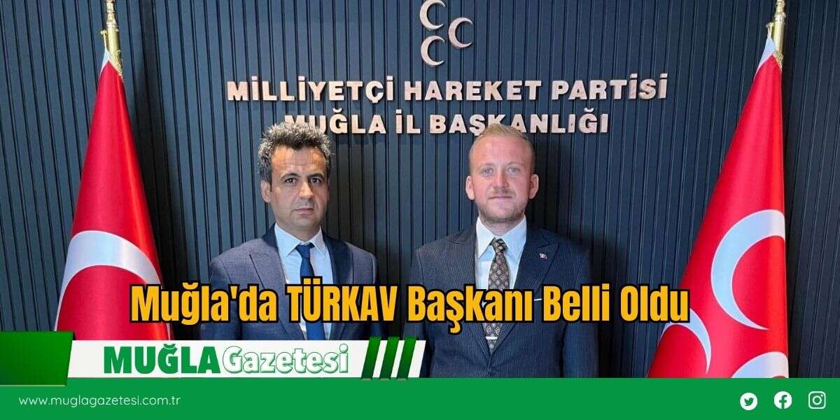 Muğla'da TÜRKAV Başkanı Belli Oldu