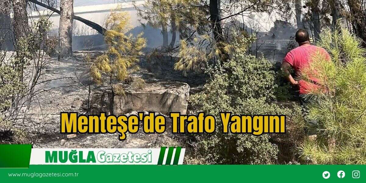 Menteşe'de Trafo Yangını