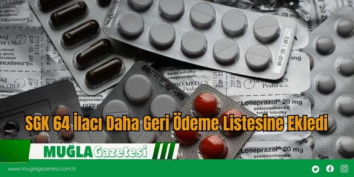 SGK 64 İlacı Daha Geri Ödeme Listesine Ekledi