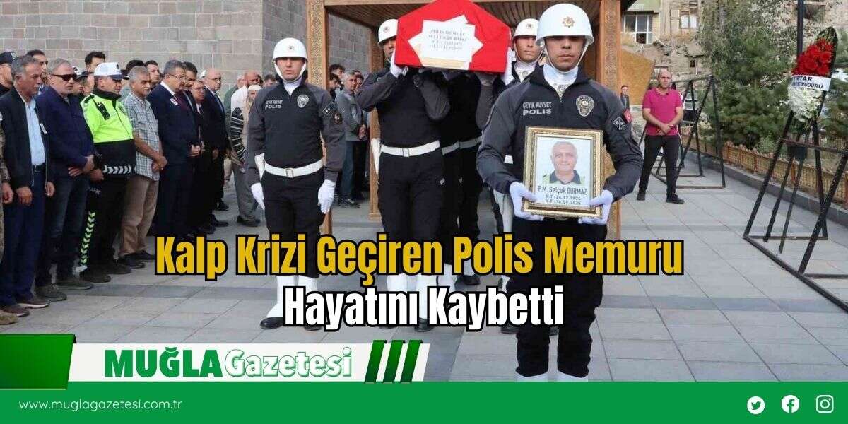Kalp Krizi Geçiren Polis Memuru Hayatını Kaybetti