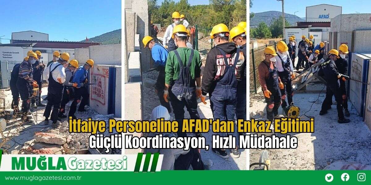 İtfaiye Personeline AFAD'dan Enkaz Eğitimi: Güçlü Koordinasyon, Hızlı Müdahale