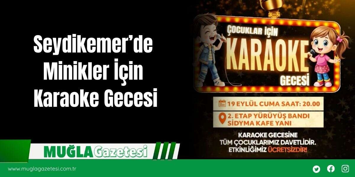 Seydikemer’de Minikler İçin Karaoke Gecesi
