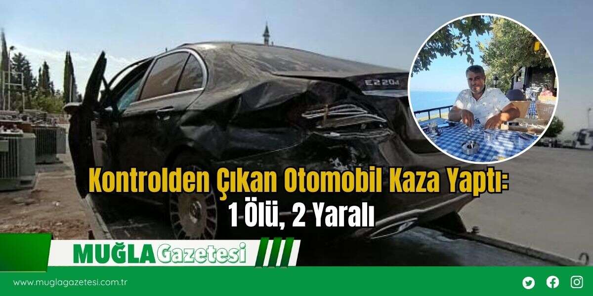 Kontrolden Çıkan Otomobil Kaza Yaptı: 1 Ölü, 2 Yaralı