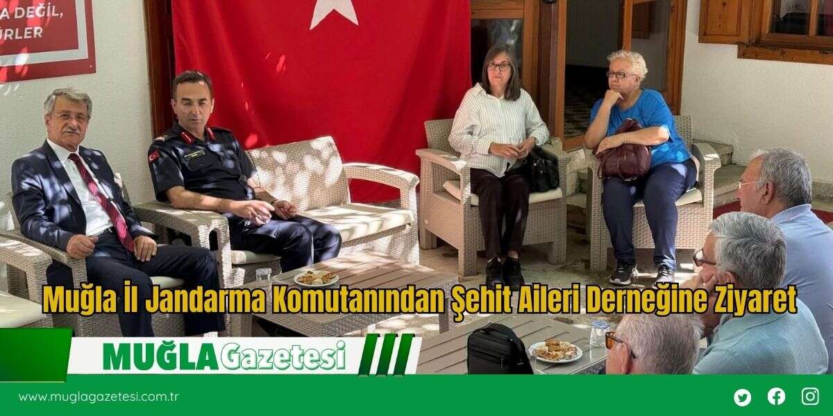 Muğla İl Jandarma Komutanından Şehit Aileri Derneğine Ziyaret