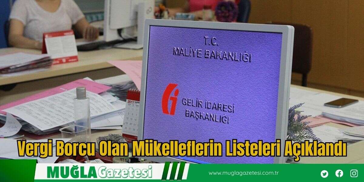 Vergi Borcu Olan Mükelleflerin Listeleri Açıklandı