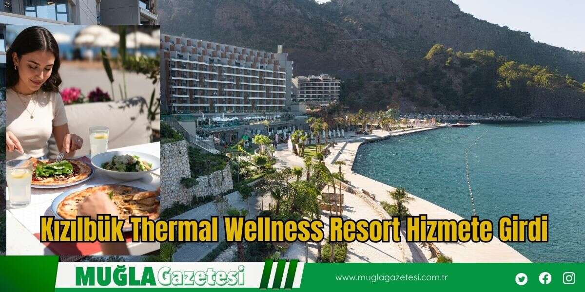 Kızılbük Thermal Wellness Resort Hizmete Girdi