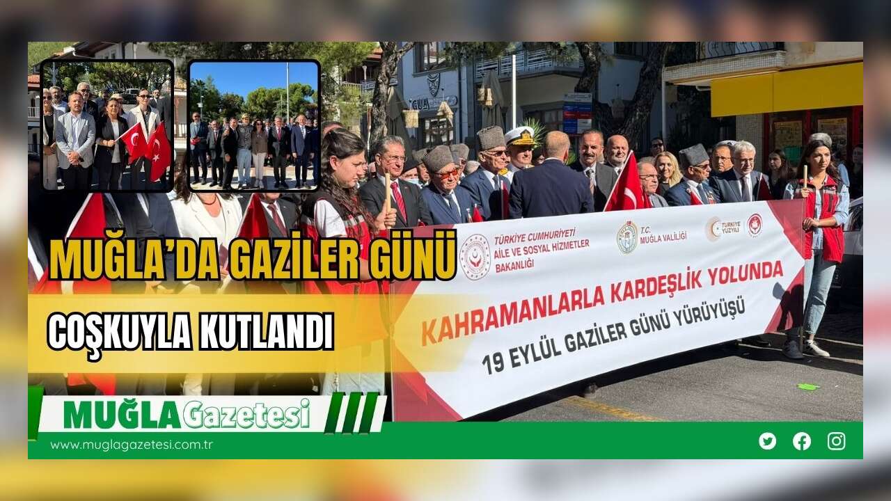 Muğla’da Gaziler Günü Coşkuyla Kutlandı