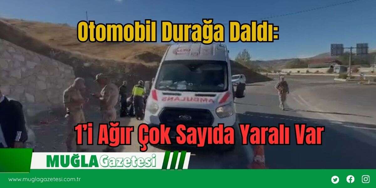 Otomobil Durağa Daldı: 1’i Ağır Çok Sayıda Yaralı Var