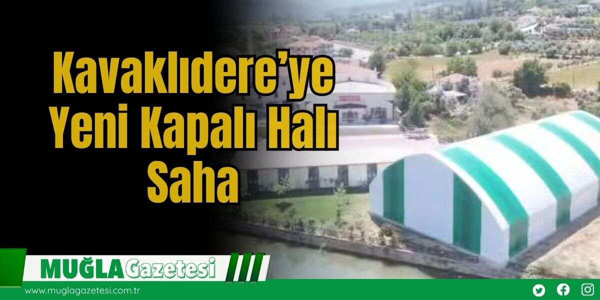 Kavaklıdere’ye Yeni Kapalı Halı Saha