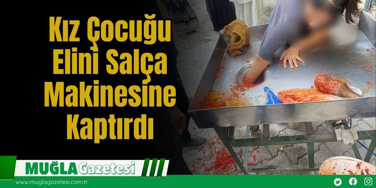 Kız Çocuğu Elini Salça Makinesine Kaptırdı