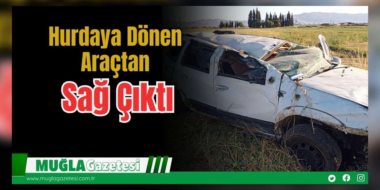 Hurdaya Dönen Araçtan Sağ Çıktı