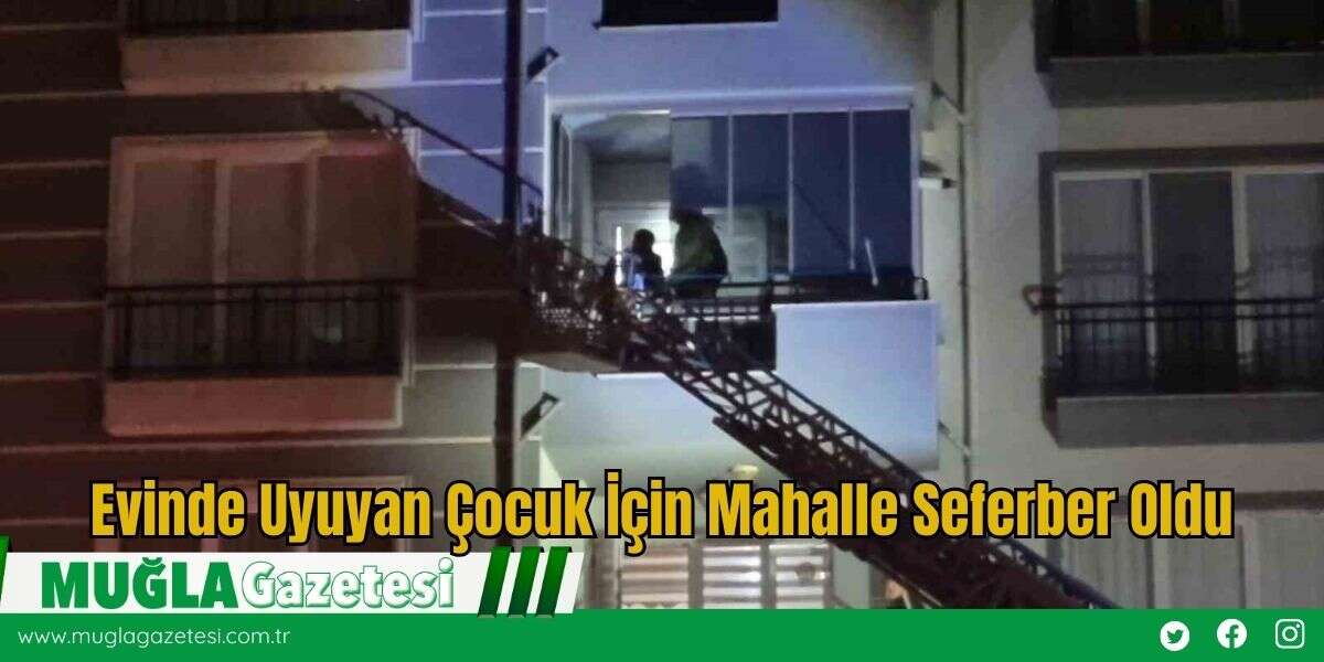 Evinde Uyuyan Çocuk İçin Mahalle Seferber Oldu