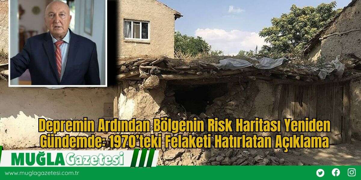Depremin Ardından Bölgenin Risk Haritası Yeniden Gündemde: 1970’teki Felaketi Hatırlatan Açıklama