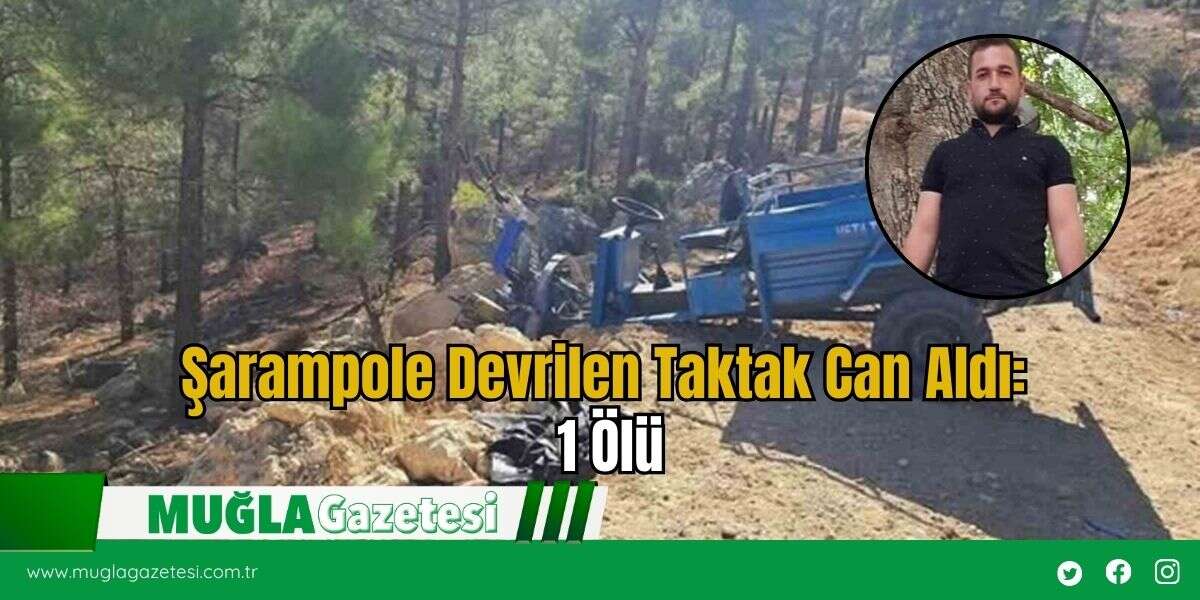 Şarampole Devrilen Taktak Can Aldı: 1 Ölü