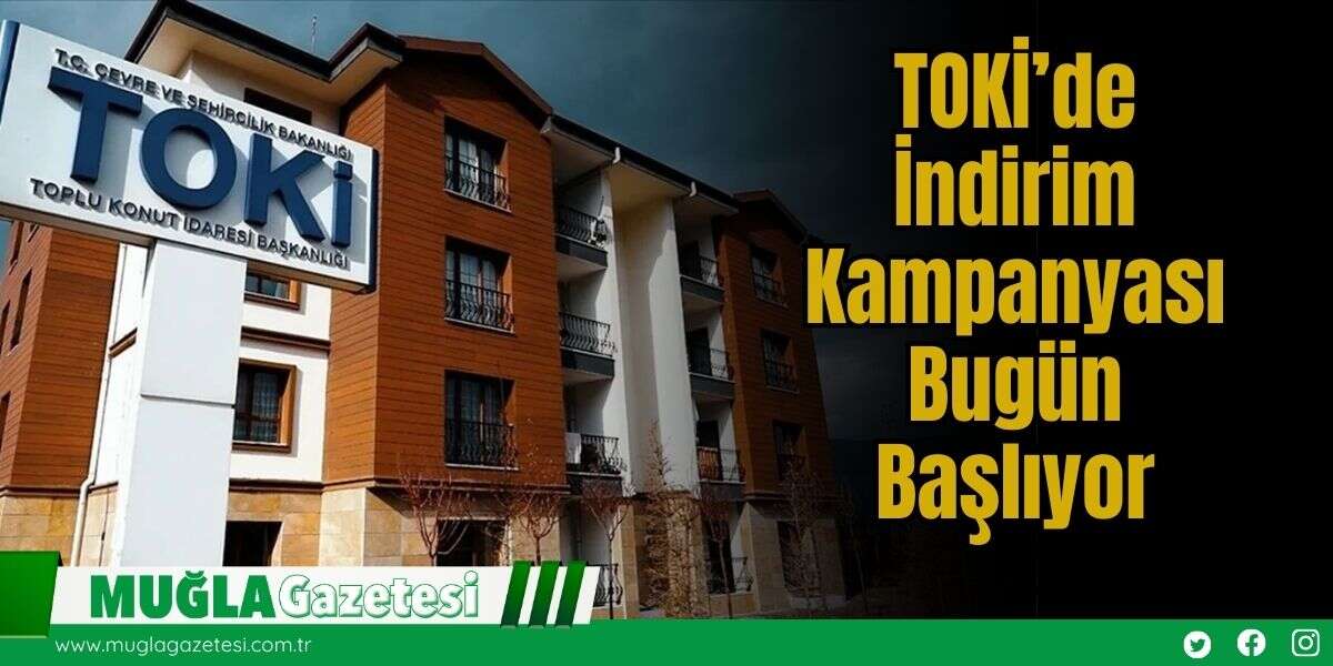 TOKİ’de İndirim Kampanyası Bugün Başlıyor