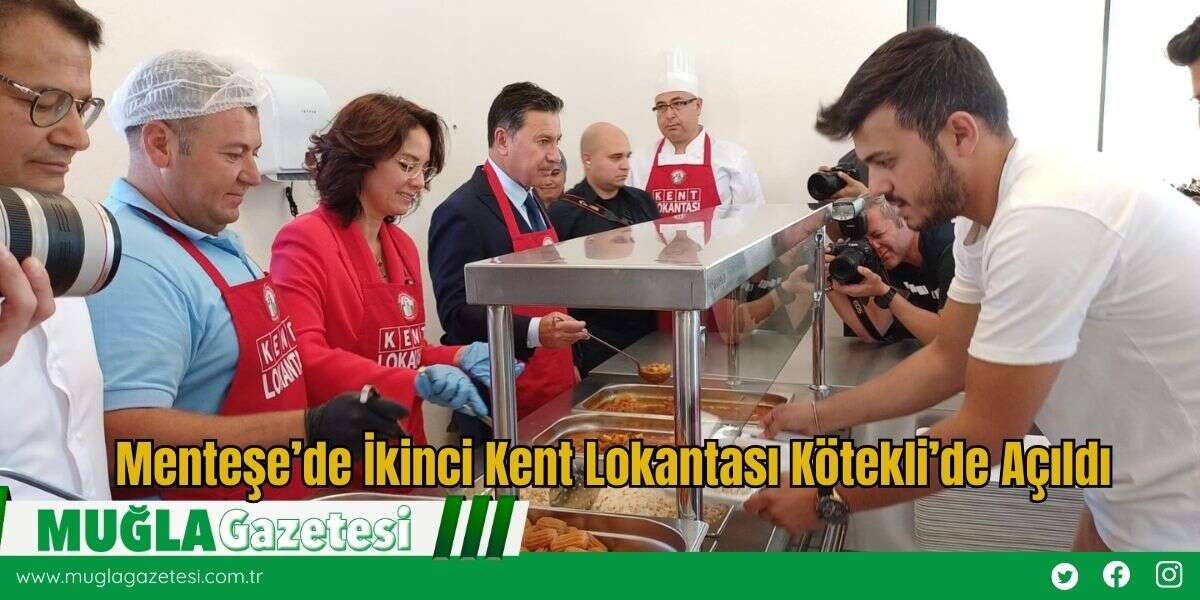 Menteşe’de İkinci Kent Lokantası Kötekli’de Açıldı