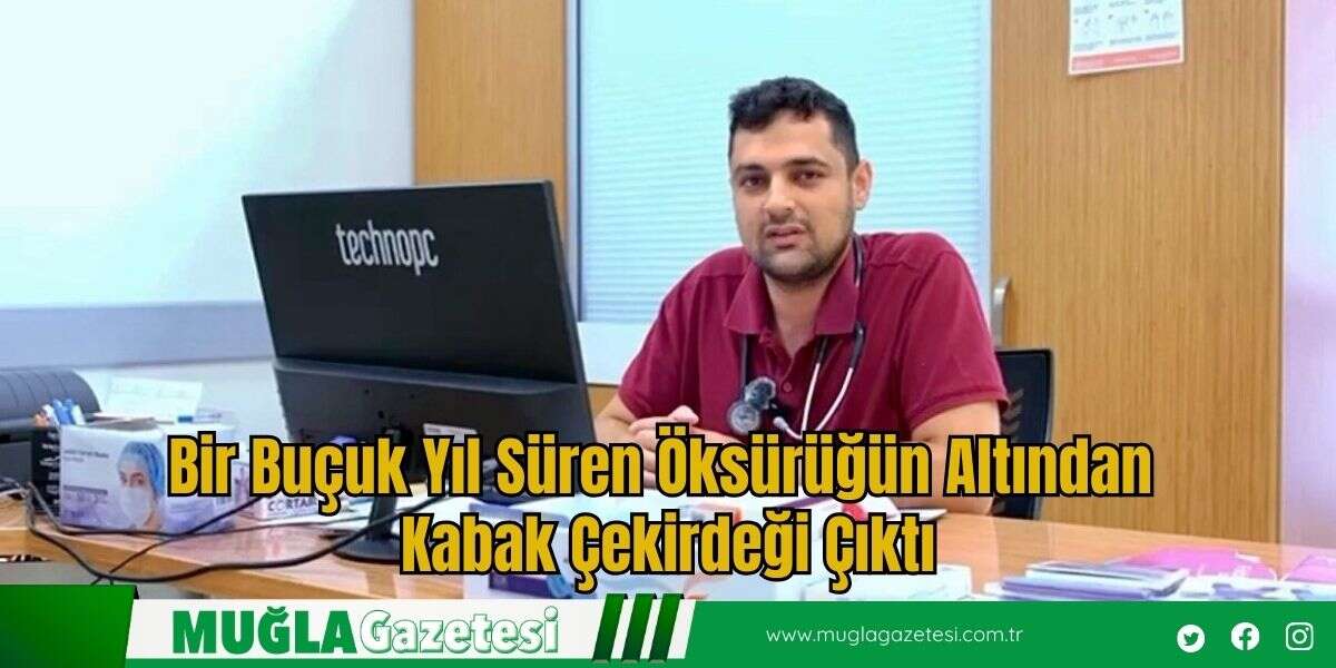 Bir Buçuk Yıl Süren Öksürüğün Altından Kabak Çekirdeği Çıktı