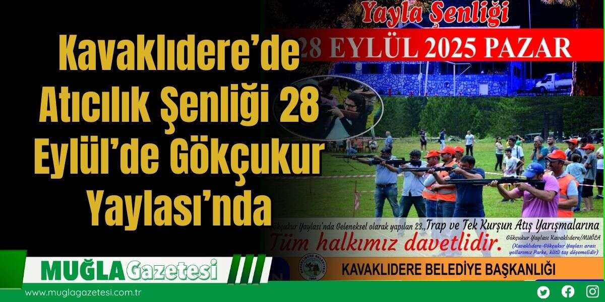 Kavaklıdere’de Atıcılık Şenliği 28 Eylül’de Gökçukur Yaylası’nda