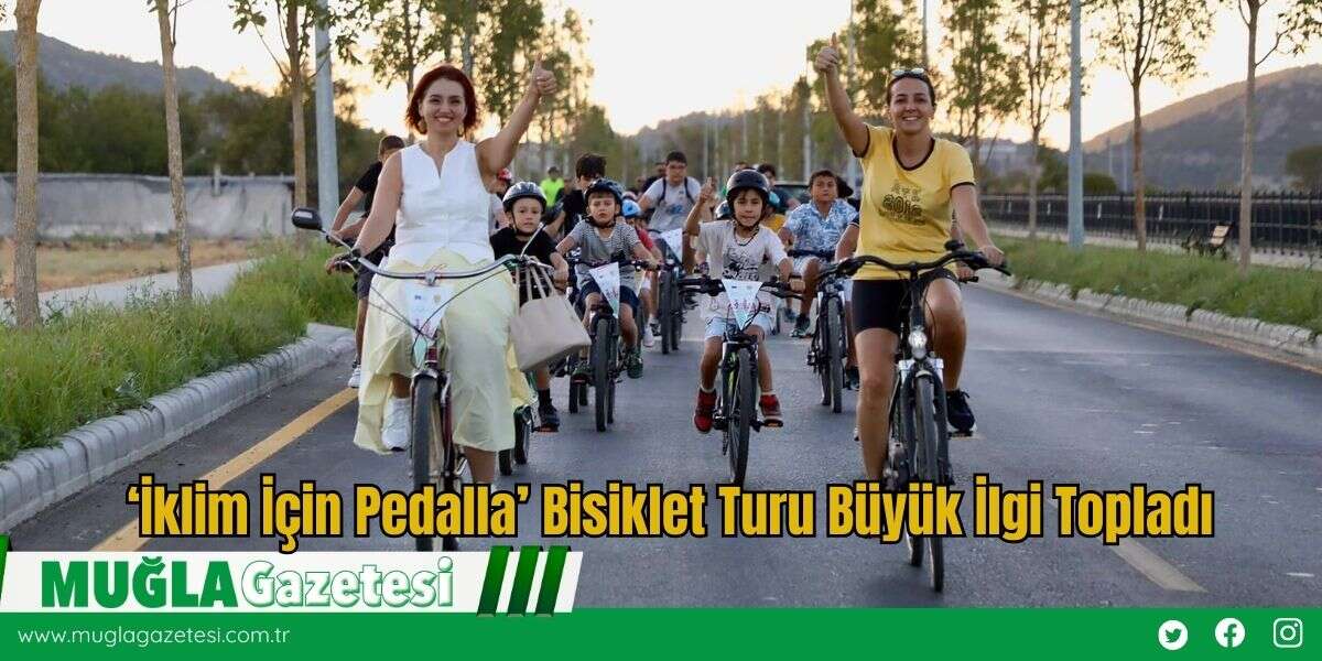 ‘İklim İçin Pedalla’ Bisiklet Turu Büyük İlgi Topladı