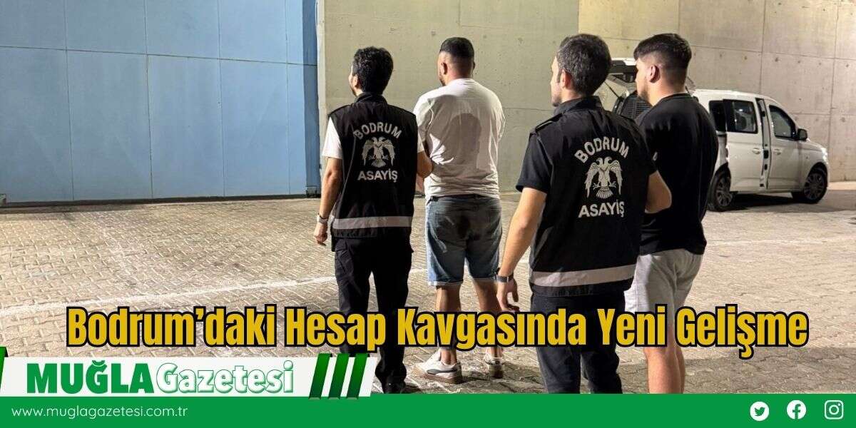 Bodrum’daki Hesap Kavgasında Yeni Gelişme