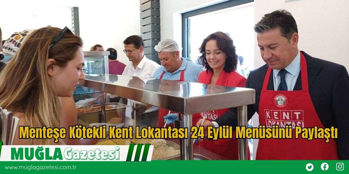 Menteşe Kötekli Kent Lokantası 24 Eylül Menüsünü Paylaştı
